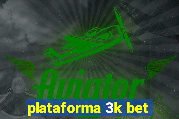 plataforma 3k bet